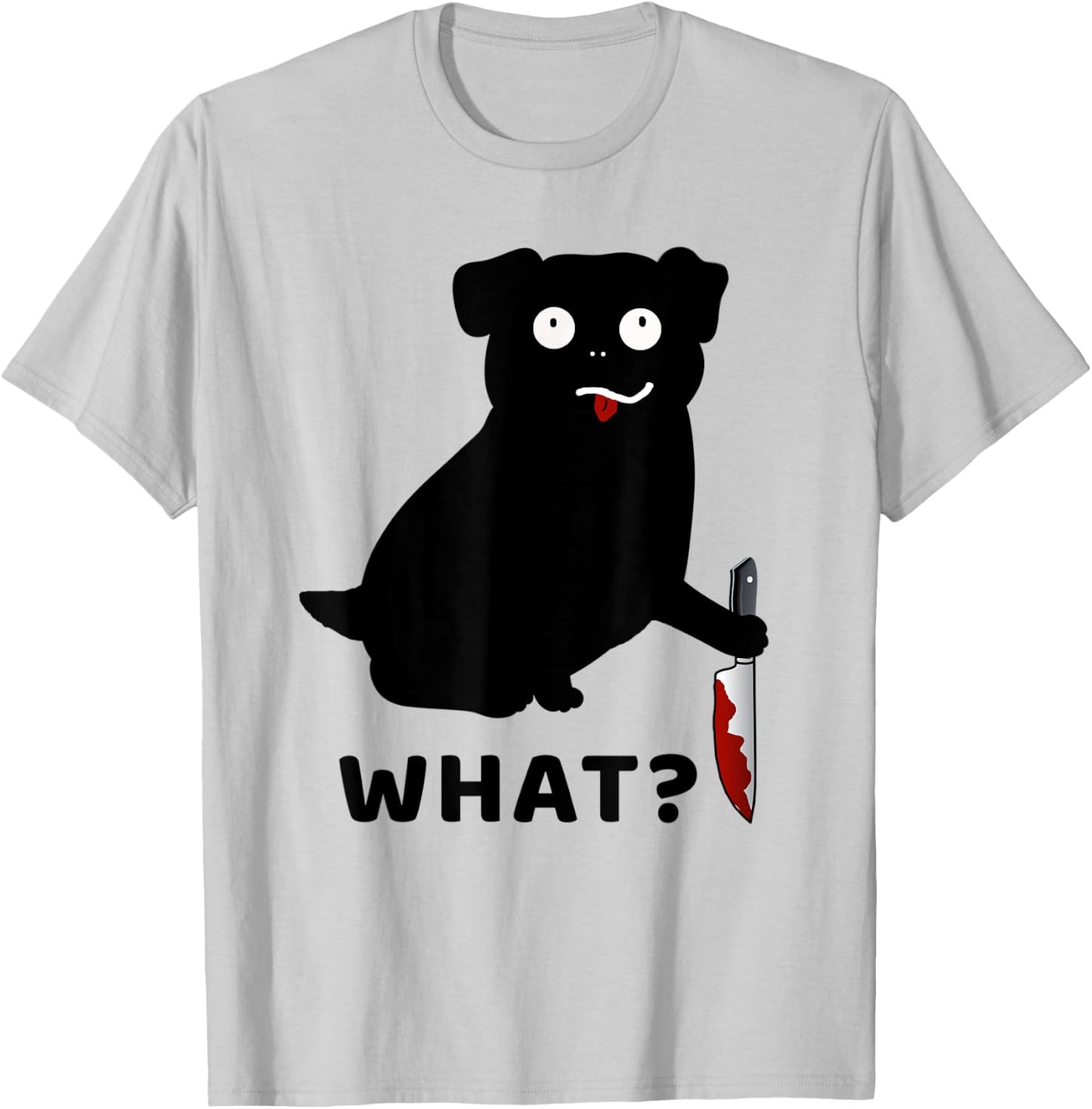 Dog What? Funny Black Pug Murderous Pug With Knife Men Women T-Shirt - T-Shirt | Ash