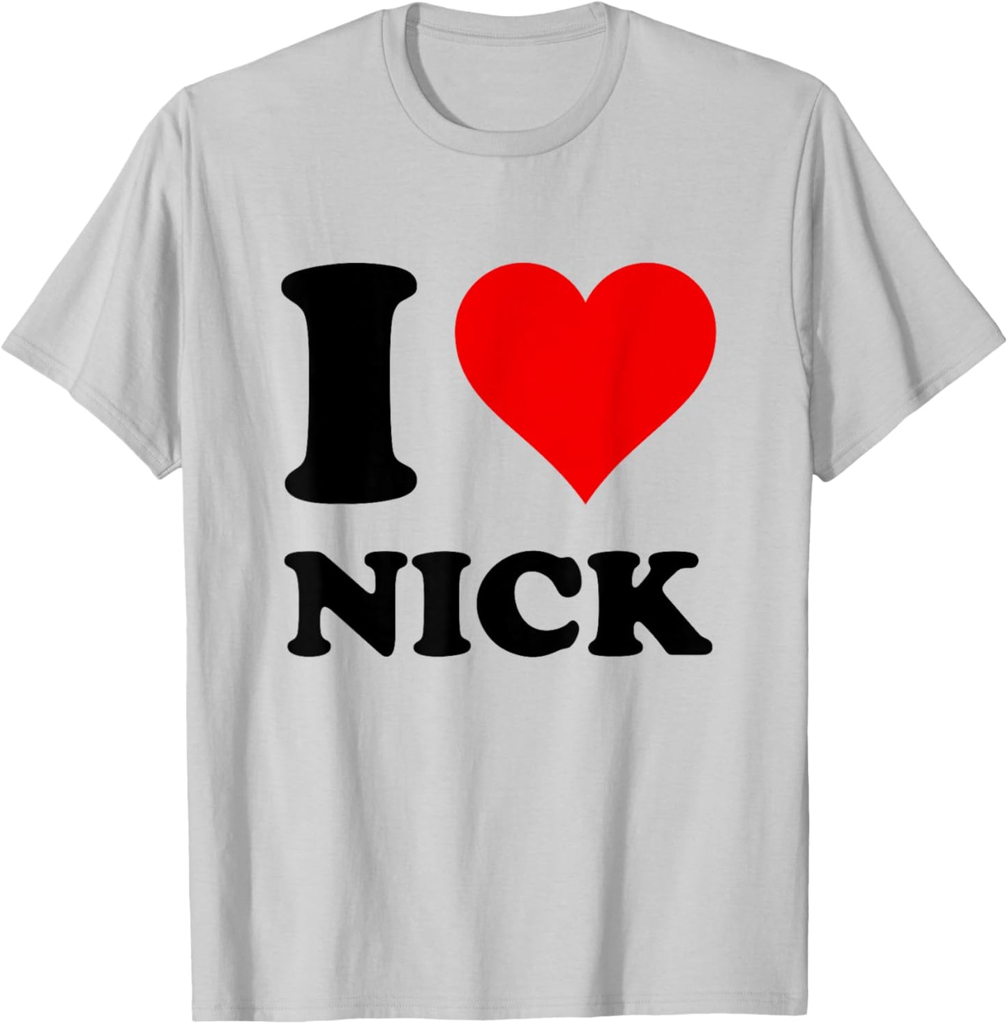 I Love Nick T-Shirt - T-Shirt | Ash