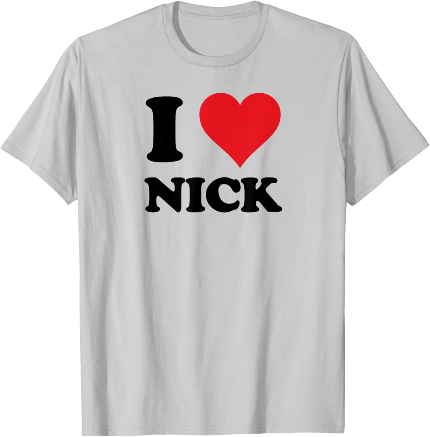 I Heart Nick First Name I Love Personalized Stuff T-Shirt - T-Shirt | Ash