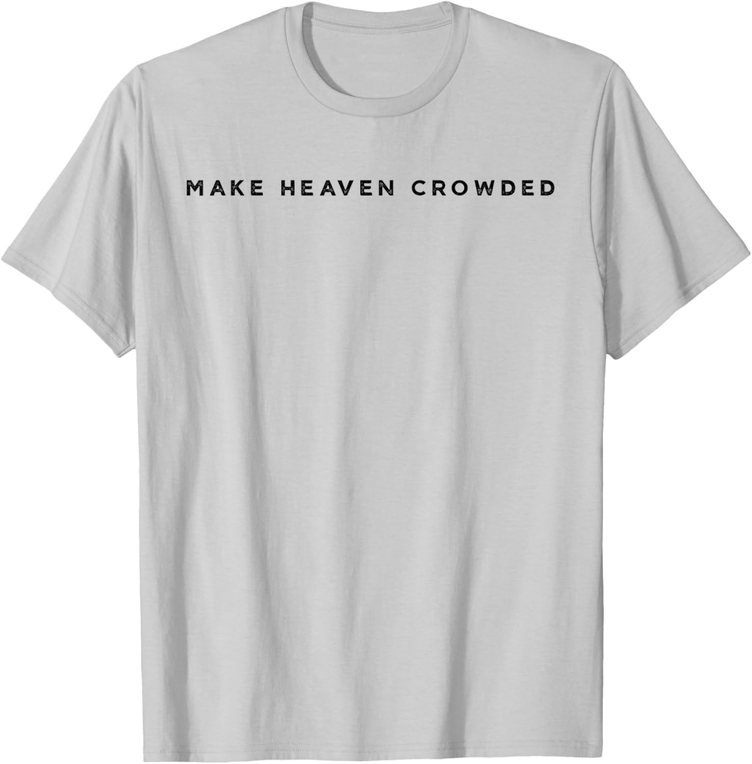 Make Heaven Crowded Retro Feel Christian Vintage T-Shirt - T-Shirt | Ash