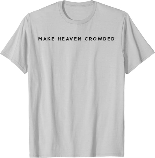 Make Heaven Crowded Retro Feel Christian Vintage T-Shirt - T-Shirt | Ash