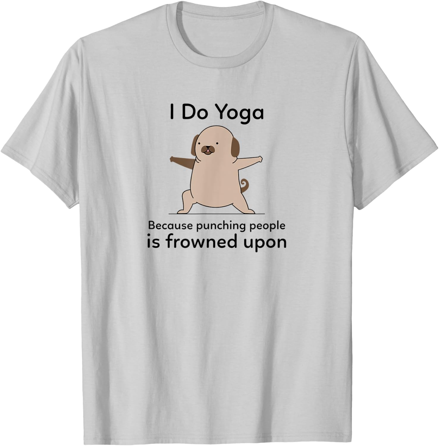 I Do Yoga Because Punching People Is Frowned Upon Funny Yoga T-Shirt - T-Shirt | Ash