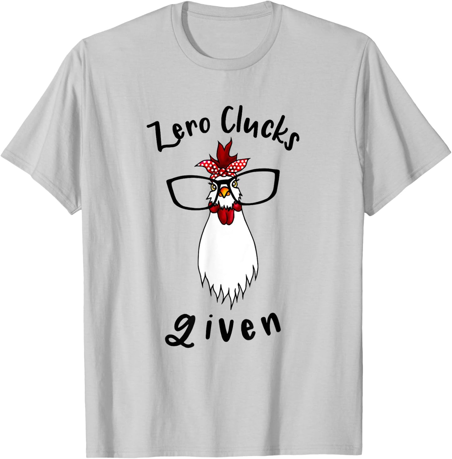 Zero Clucks Given Chicken Lover Rooster Farmer Funny Farm T-Shirt - T-Shirt | Ash