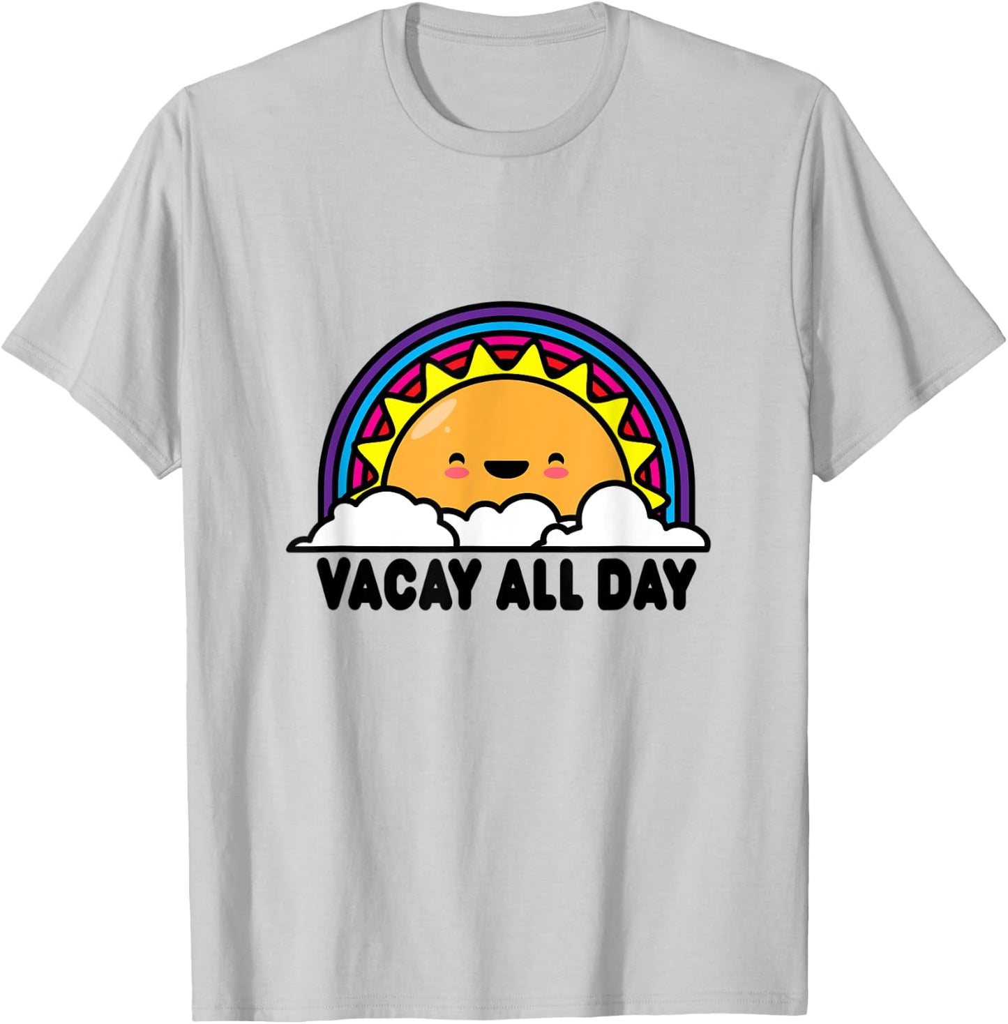 Vacay All Day Vacation Shirts Sun Rainbow T-Shirt - T-Shirt | Ash