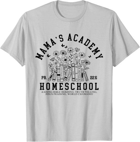 Mama's Academy Homeschool Mom Mothers Day Homeschool Mama T-Shirt - T-Shirt | Ash