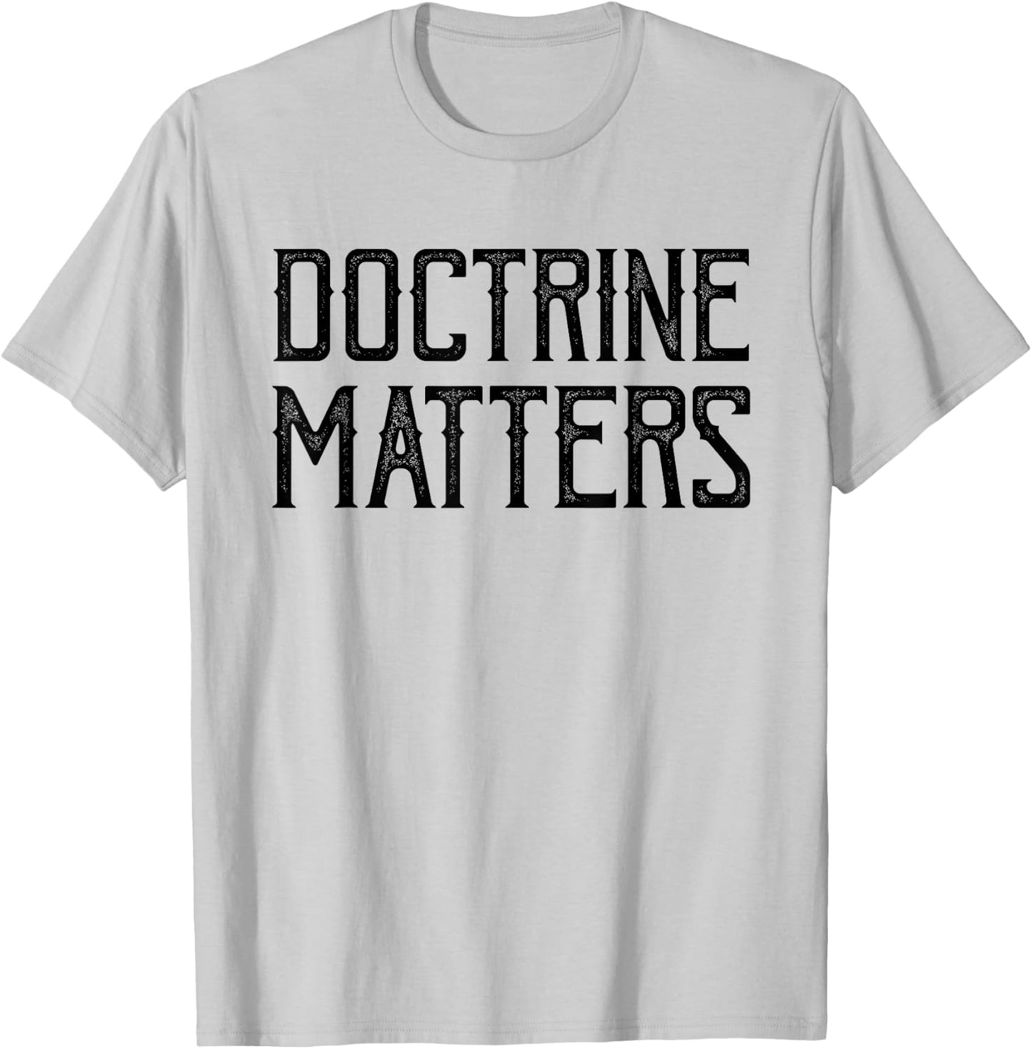 Doctrine Matters Christian T-Shirt - T-Shirt | Ash