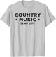 Slogan Country Music Is My Life T-Shirt - T-Shirt | Ash