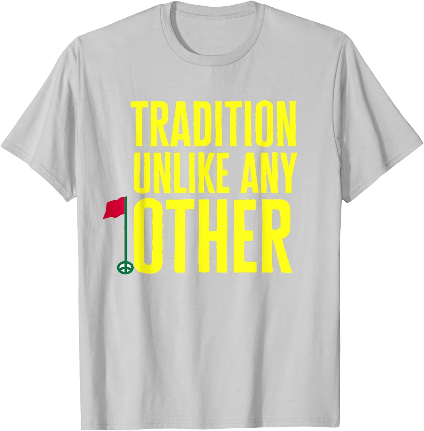 Tradition Unlike Any Other T-Shirt - T-Shirt | Ash
