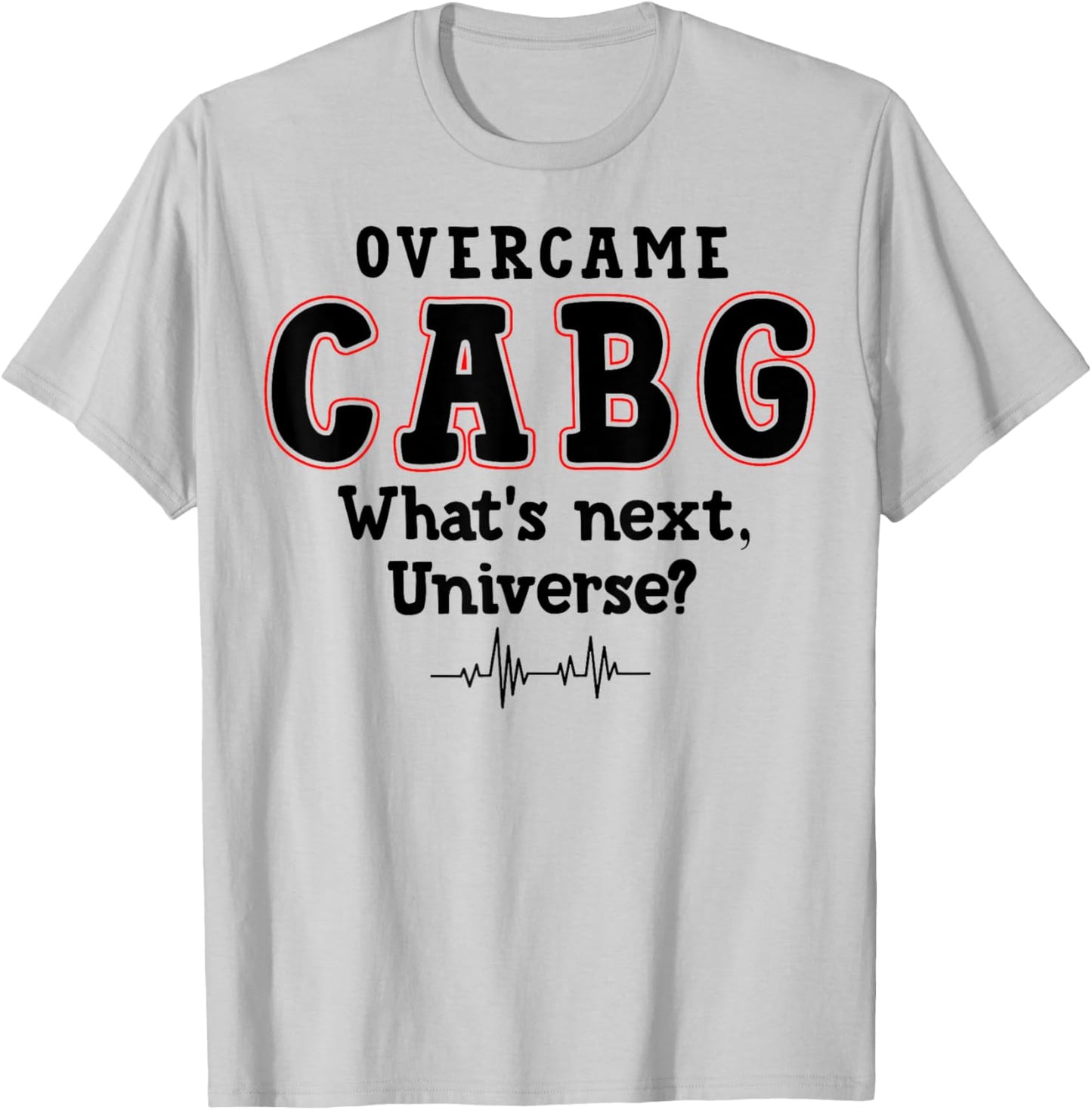 What's Next Universe - Survivor Funny CABG Surgery T-Shirt - T-Shirt | Ash