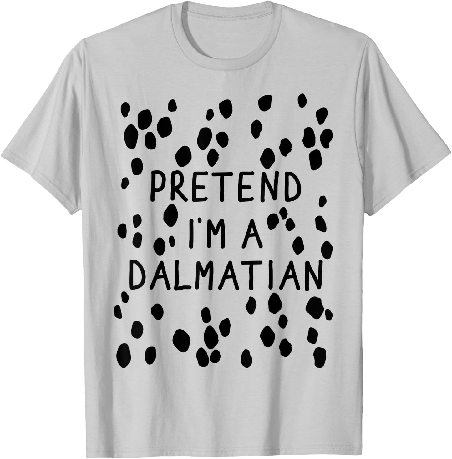 Funny pretend I'm a dalmatian dog halloween DIY costume Women Girls Kids T-Shirt - T-Shirt | Ash
