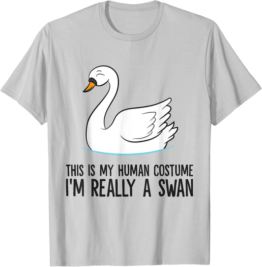 This Is My Human Costume I'm Really A Swan T-Shirt - T-Shirt | Ash