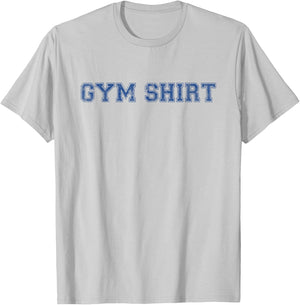 Shirt That Says Gym Funny Workout T-Shirt - T-Shirt | Ash