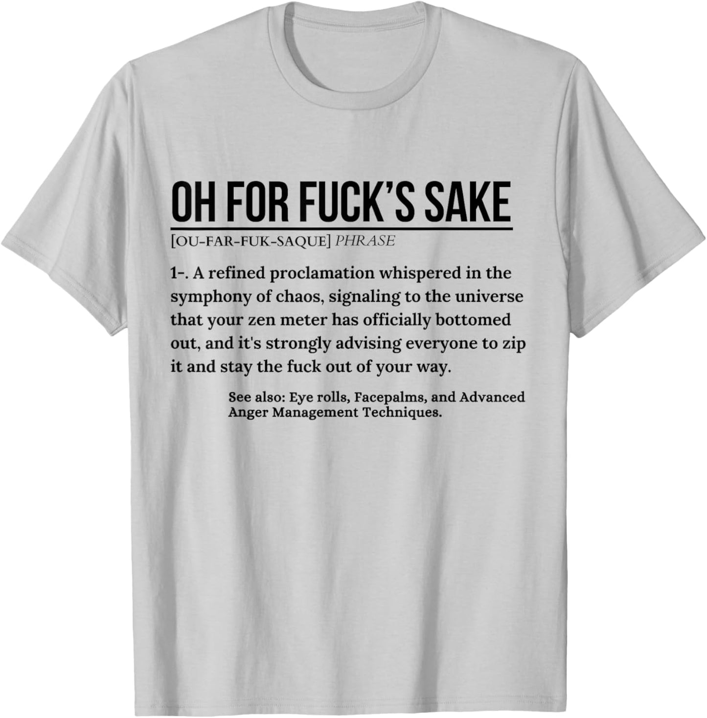 Funny Definition Oh For Fuck's Sake Cursing Women Men Gag T-Shirt - T-Shirt | Ash