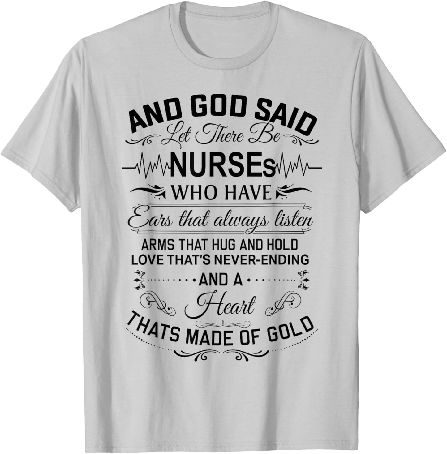And God Said Let There Be Nurses Who Have Ears T-Shirt - T-Shirt | Ash