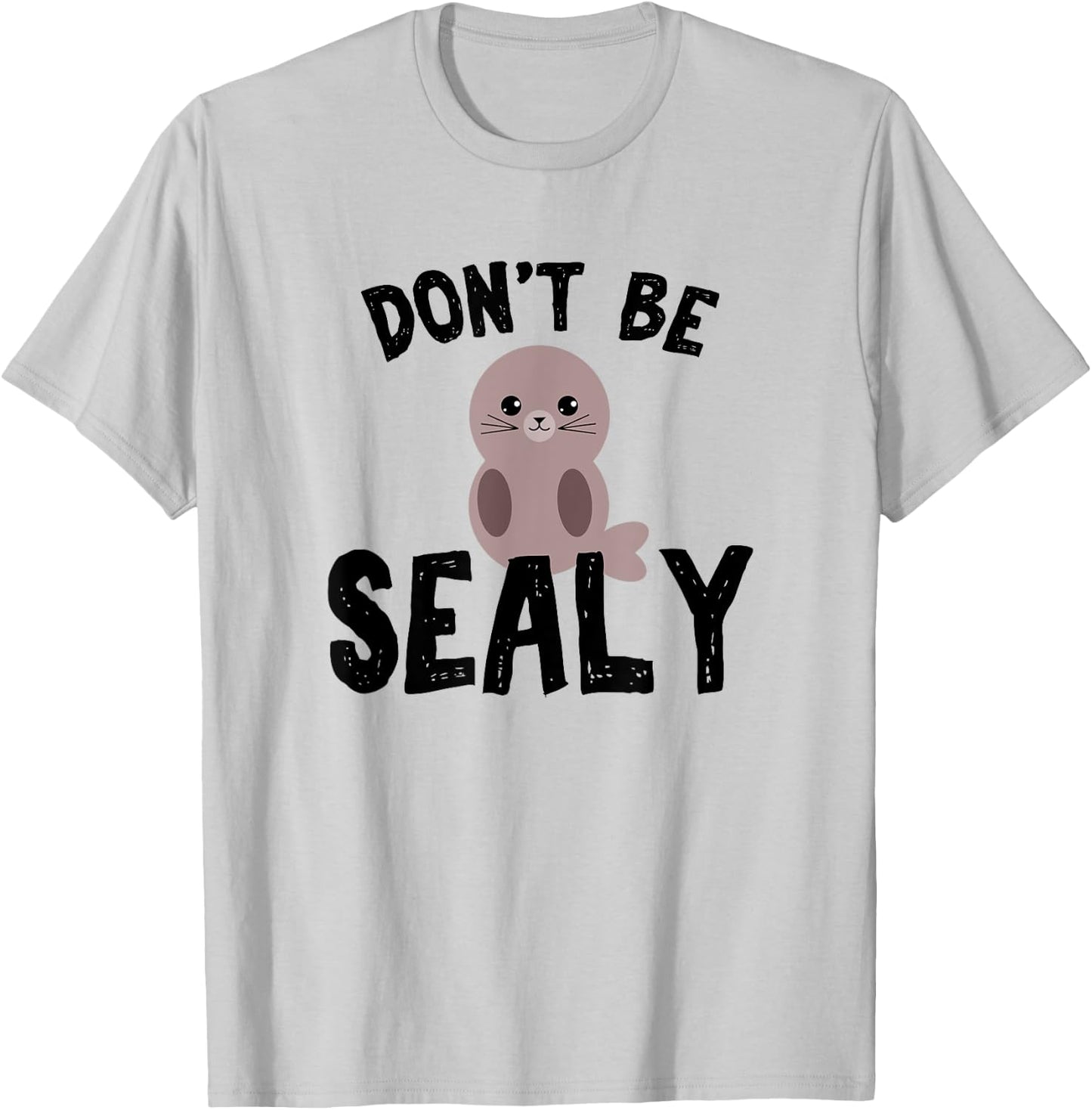 Cute Don't be sealy pun animals for boys T-Shirt - T-Shirt | Ash