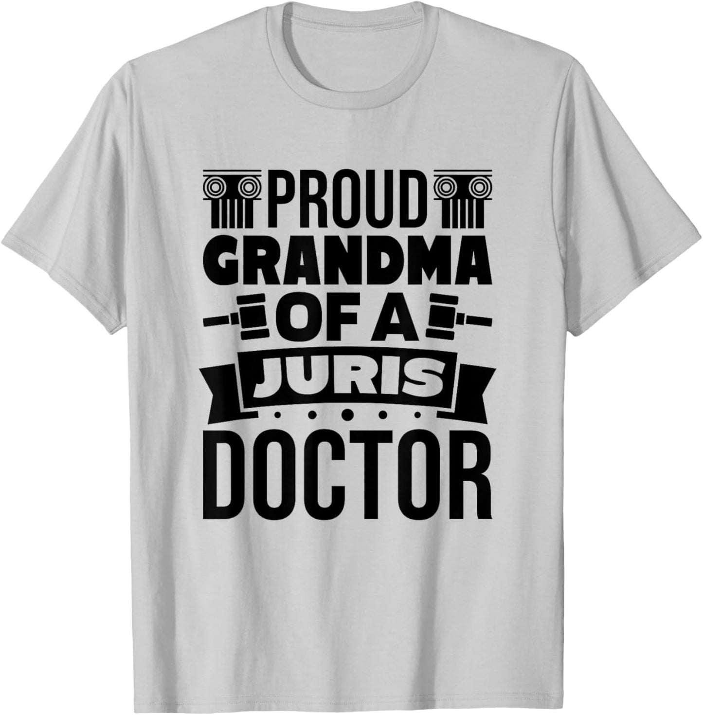 Grandma Of A Juris Doctor Lawyer, Law School Graduate T-Shirt - T-Shirt | Ash