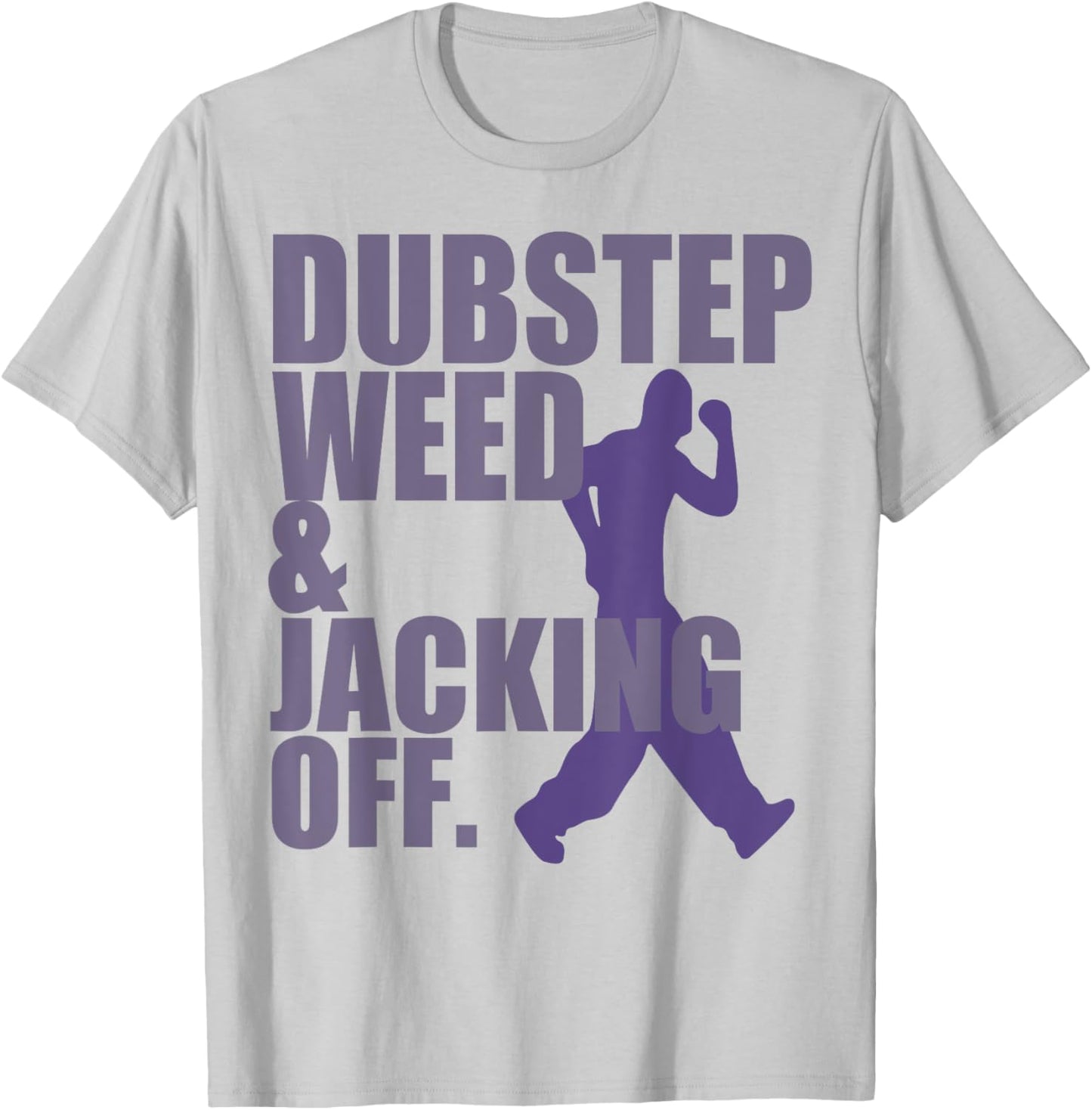 Dubstep Weed Jacking Off T-Shirt - T-Shirt | Ash