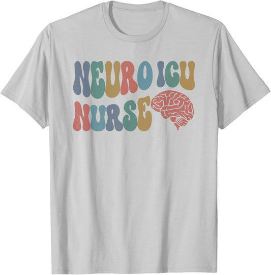 Neuro ICU Nurse Brain Nursing Neuro Intensive Care Unit Rn T-Shirt - T-Shirt | Ash