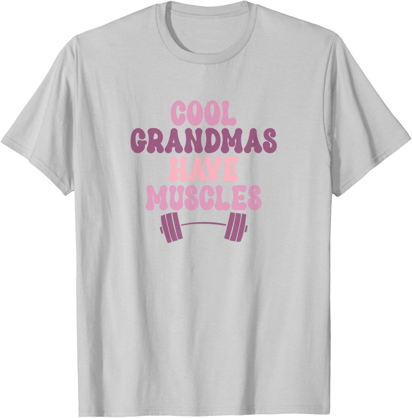 Cool Grandmas Have Muscles - Muscle Grandmother Workout Gym T-Shirt - T-Shirt | Ash
