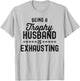 Being A Trophy Is Exhausting Funny Husband T-Shirt - T-Shirt | Ash