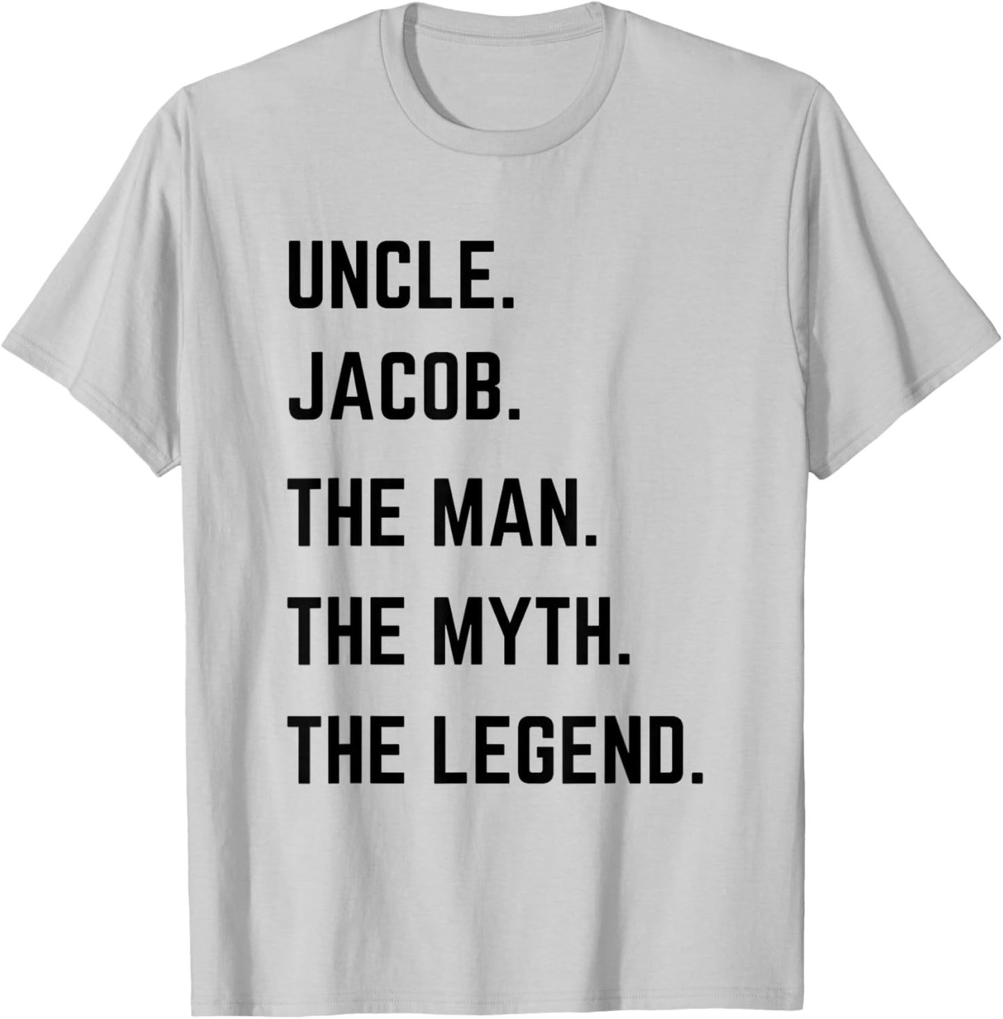 Uncle Jacob The Man The Myth The Legend Father's Day T-Shirt - T-Shirt | Ash
