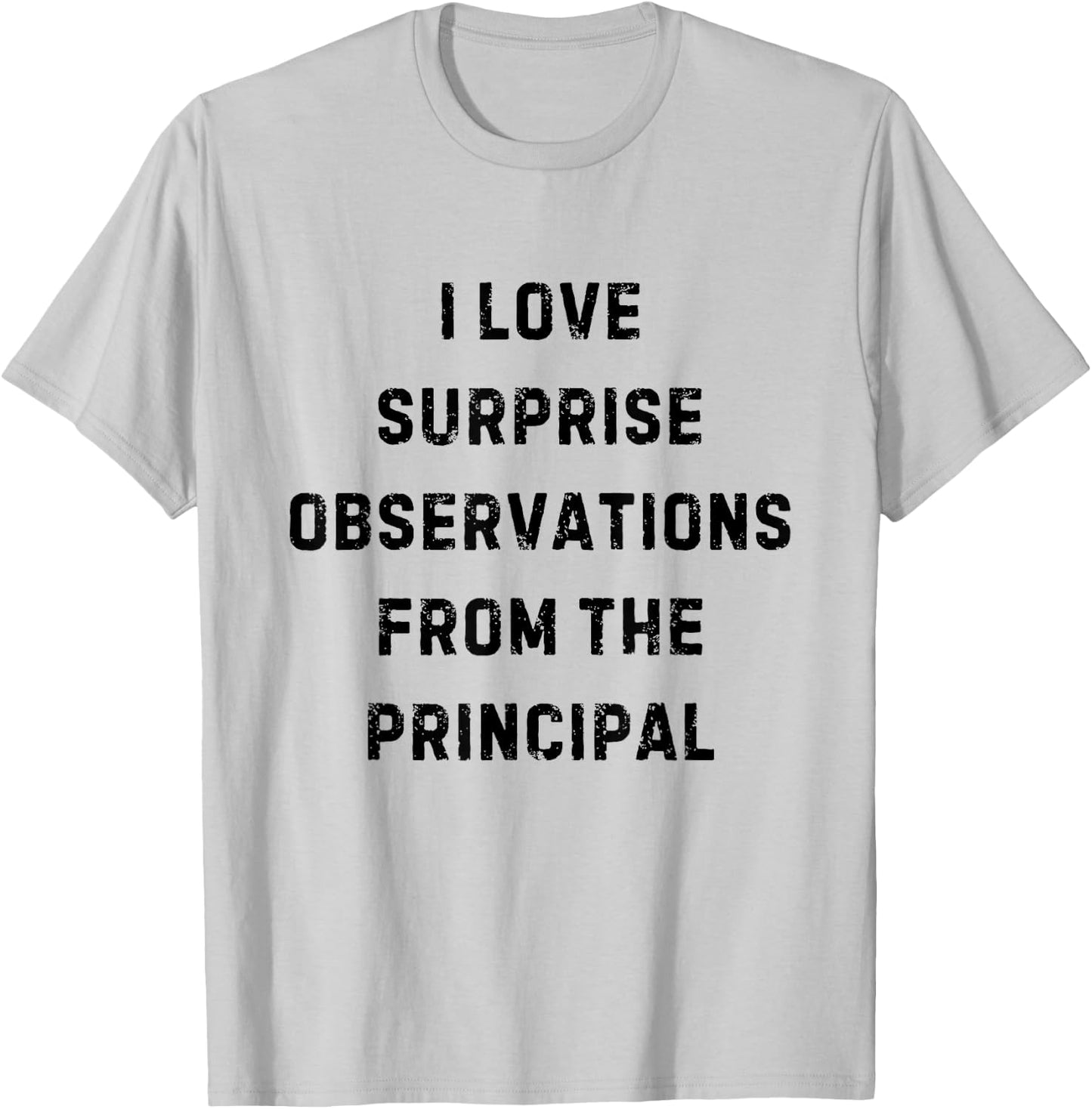 I Love Surprise Observations From Principal White Lie Party T-Shirt - T-Shirt | Ash