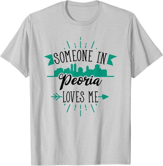 Someone In Peoria Loves Me Peoria IL Skyline T-Shirt - T-Shirt | Ash