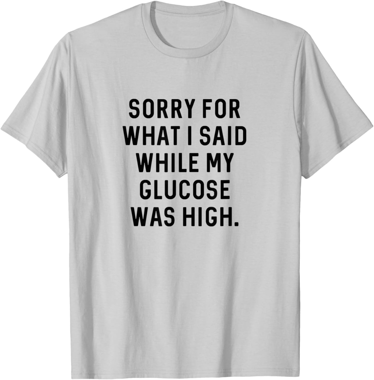 Funny Type 1 Type 2 Diabetes Diabetic High Glucose T-Shirt - T-Shirt | Ash