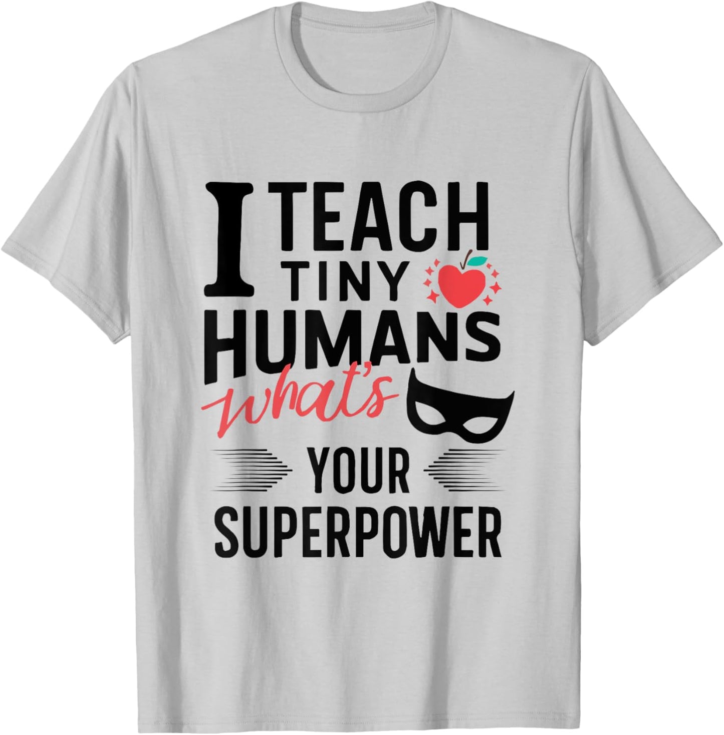 Funny Superhero Teacher teaching SuperPower to Tiny Humans T-Shirt - T-Shirt | Ash