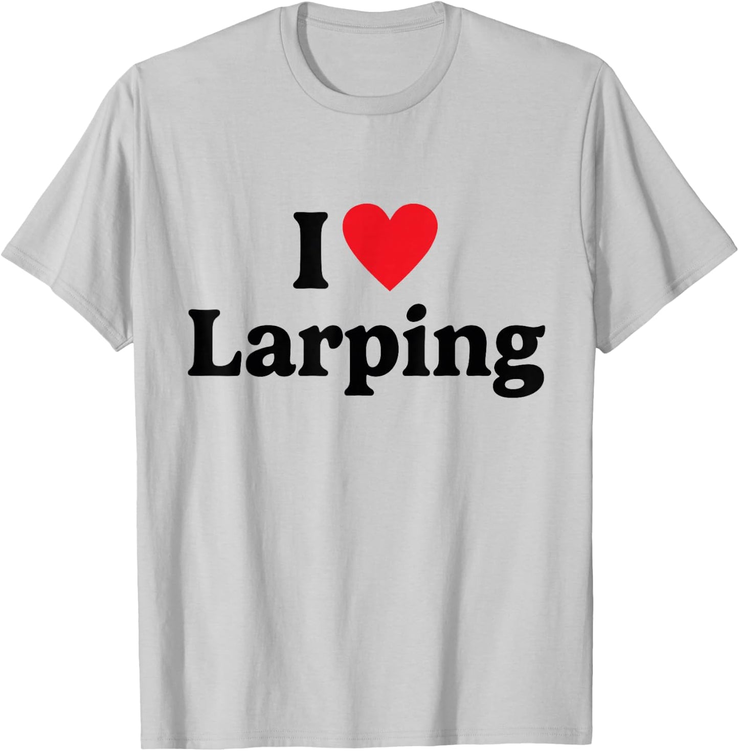 I love Larping T-Shirt - T-Shirt | Ash