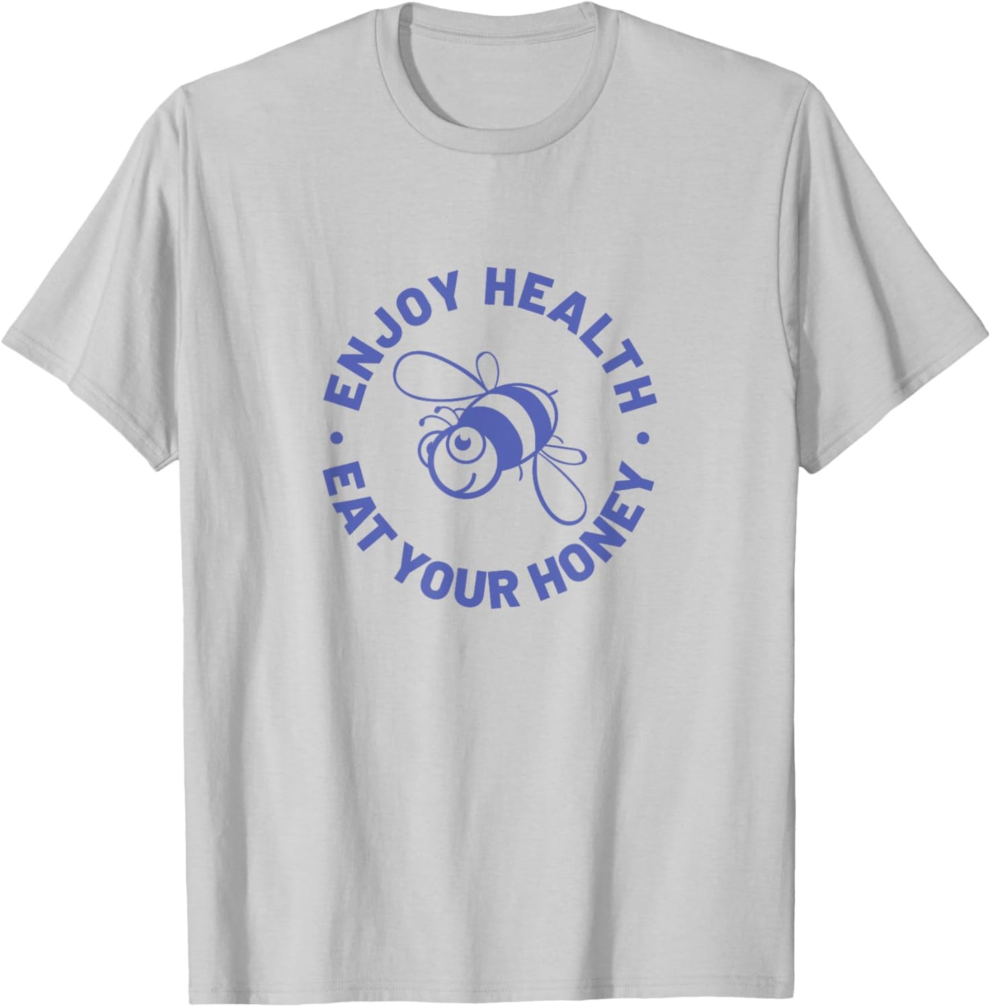 Enjoy Health Eat Your Honey T-Shirt - T-Shirt | Ash