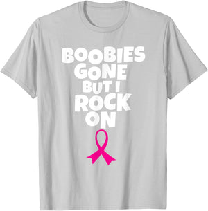 Boobies Gone But I Rock On Funny Breast Cancer Awareness T-Shirt - T-Shirt | Ash
