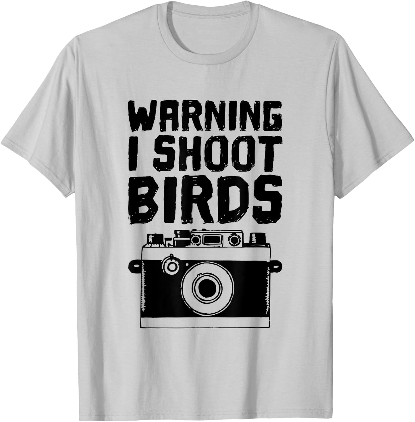 Bird Photographer, Funny - I Shoot Birds With a Camera T-Shirt - T-Shirt | Ash