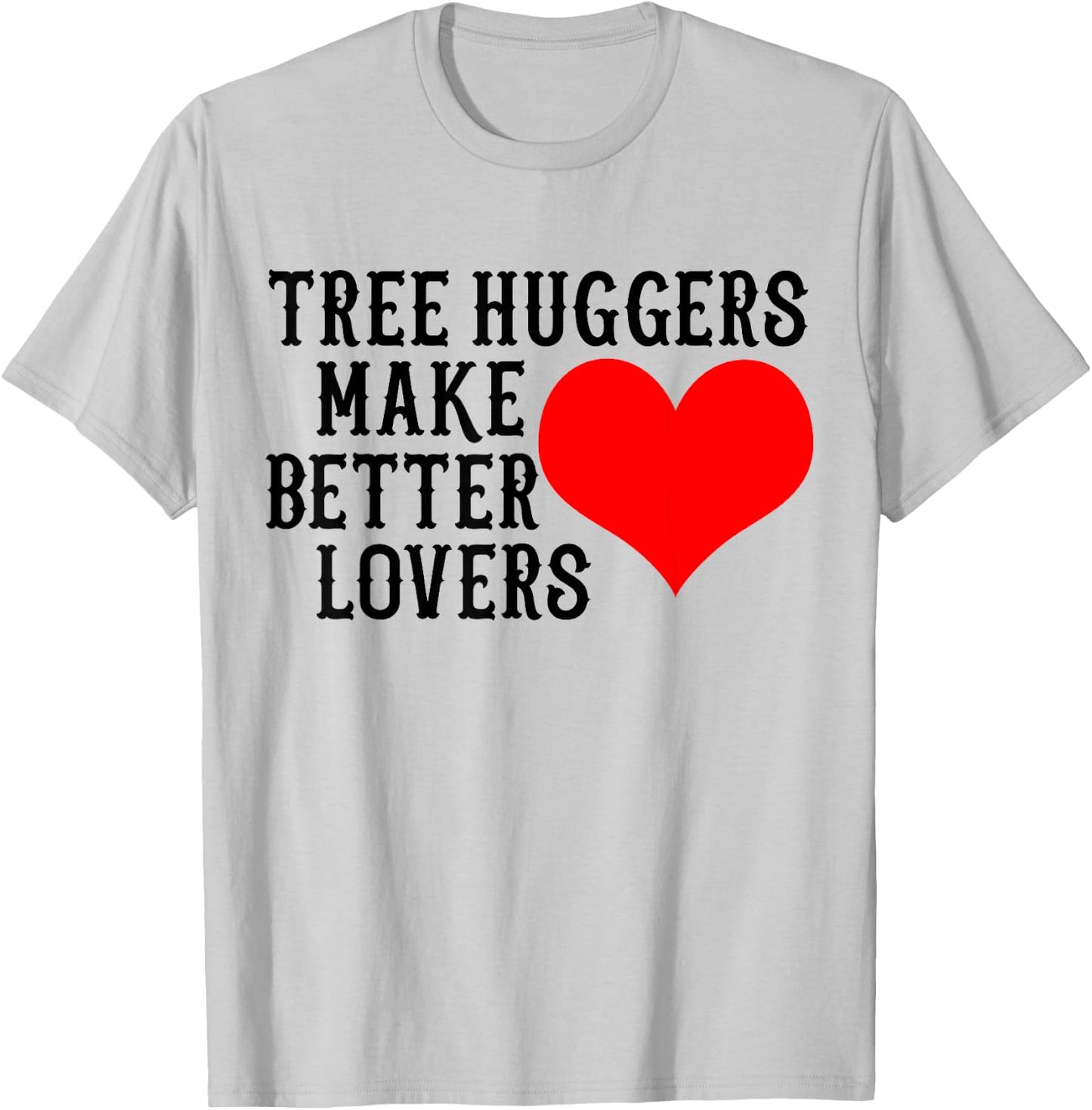 Tree Hugger Make Better Lovers Retro Vintage Environmental T-Shirt - T-Shirt | Ash