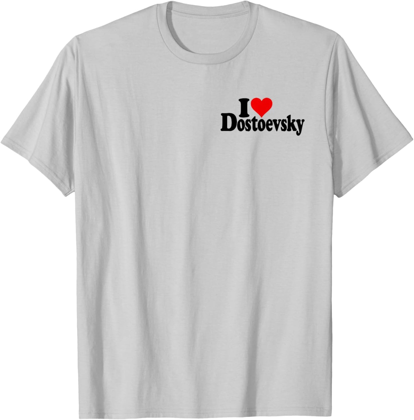 I Love Heart Dostoevsky Name on a T-Shirt - T-Shirt | Ash