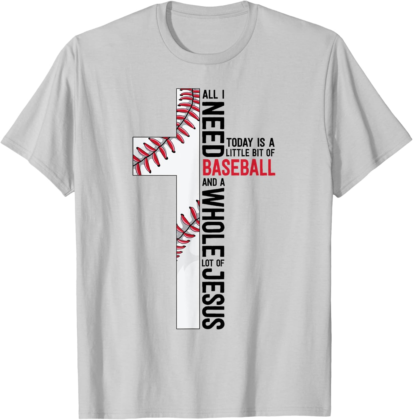I Need Baseball And Jesus Sports Mom Gift Christian Cross T-Shirt - T-Shirt | Ash