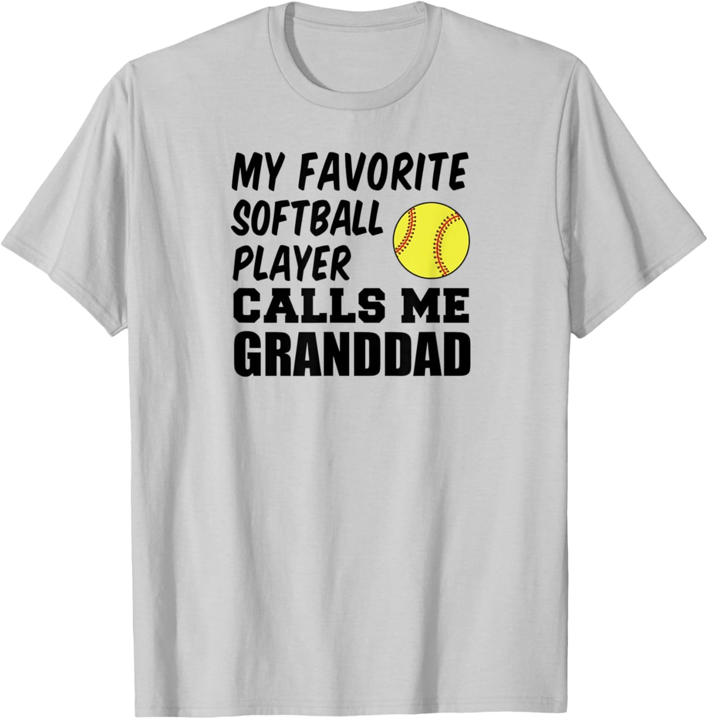 My Favorite Softball Player Calls Me Granddad T-Shirt - T-Shirt | Ash