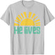 Easter He Lives Christian Family Matching Easter Toddler T-Shirt - T-Shirt | Ash