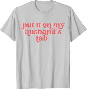 Put it on my Husband's Tab T-Shirt - T-Shirt | Ash