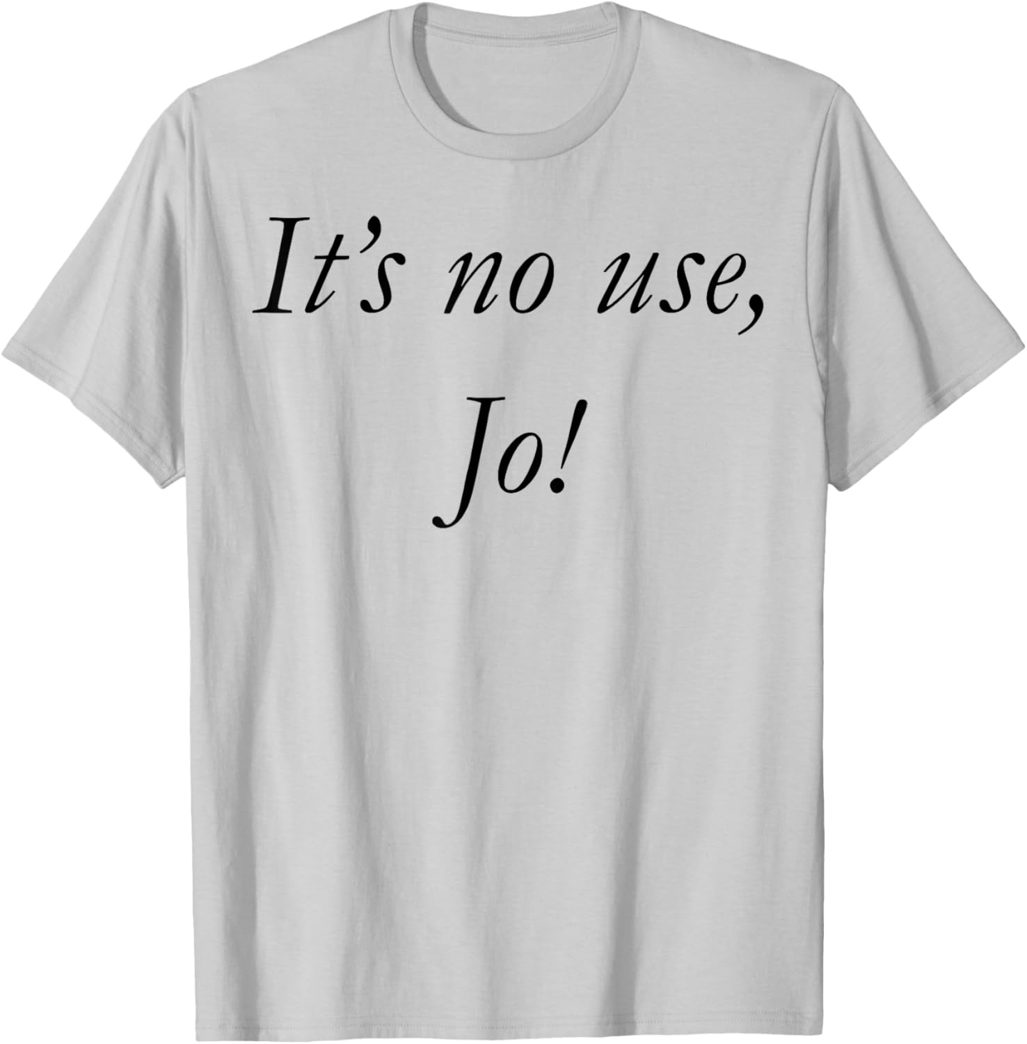 It's No Use Jo T-Shirt - T-Shirt | Ash