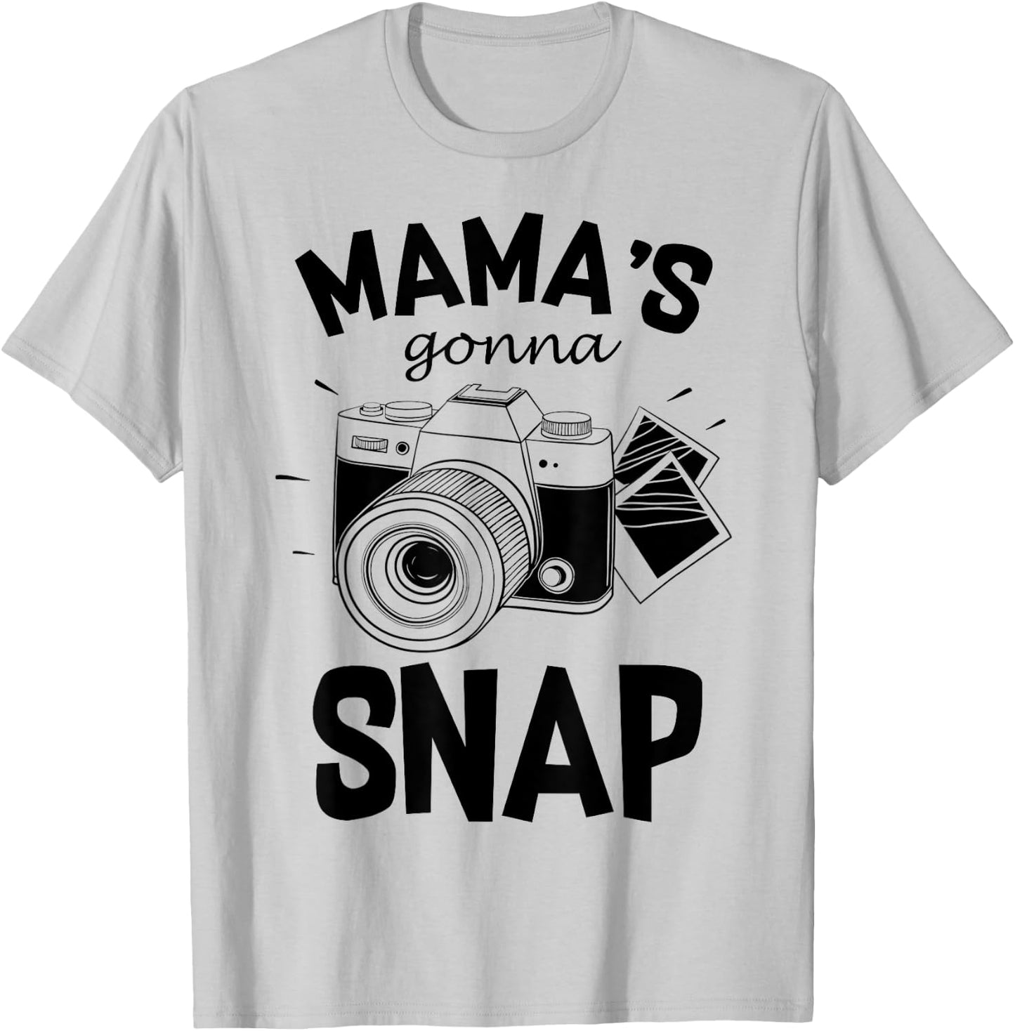 Mamas Gonna Snap Shirt Mom Photographer Camera Gift Women T-Shirt - T-Shirt | Ash