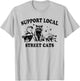 Support Local Street Cats, Funny Raccoon Animals Lover T-Shirt - T-Shirt | Ash