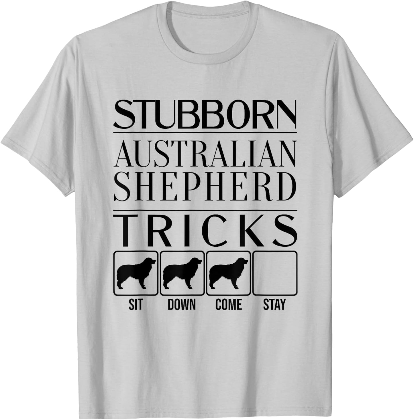 Stubborn dog tricks, dog gift, Funny Australian Shepherd Men Women Kids T-Shirt - T-Shirt | Ash