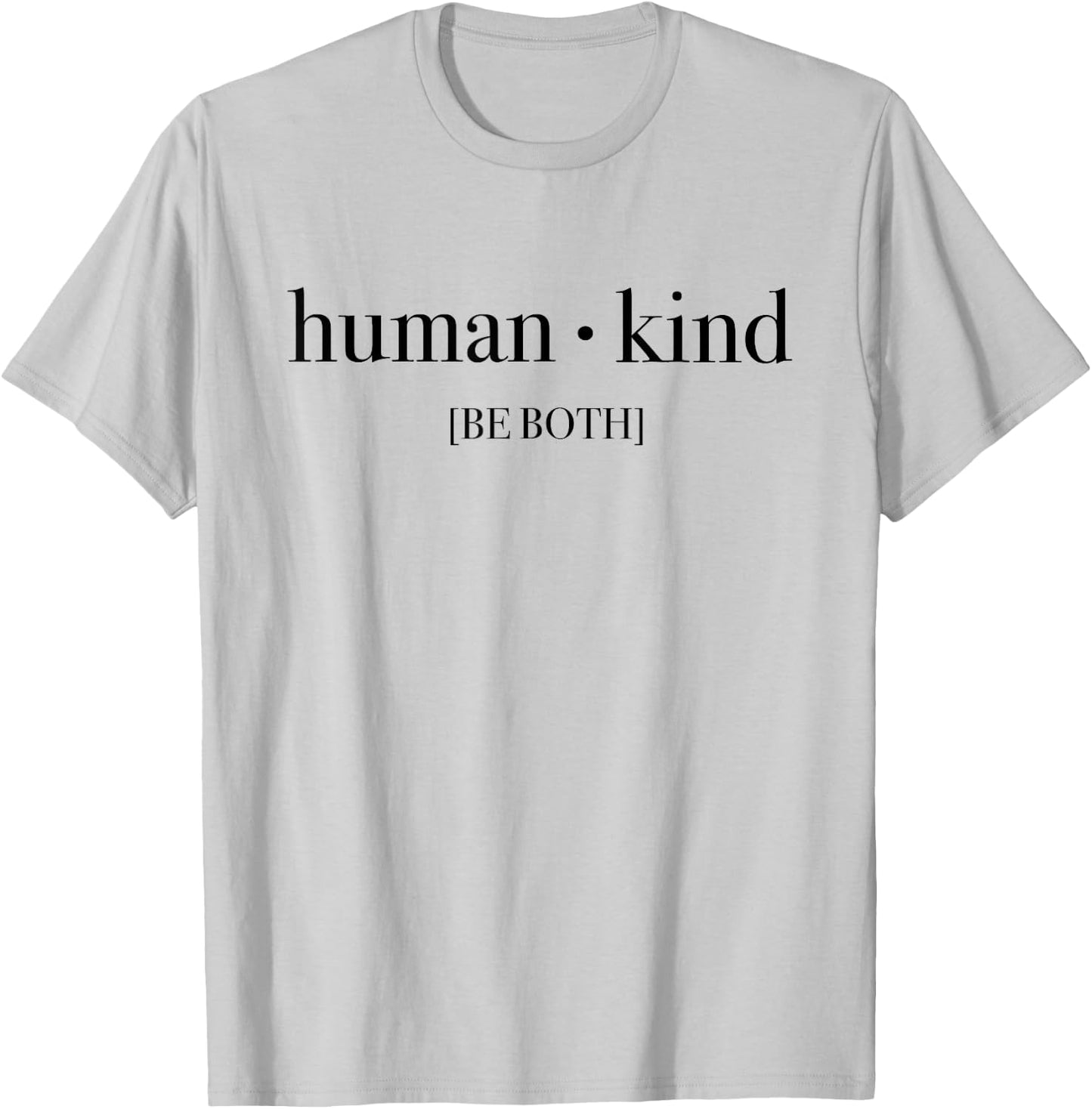 Humankind Be Both T-Shirt - T-Shirt | Ash