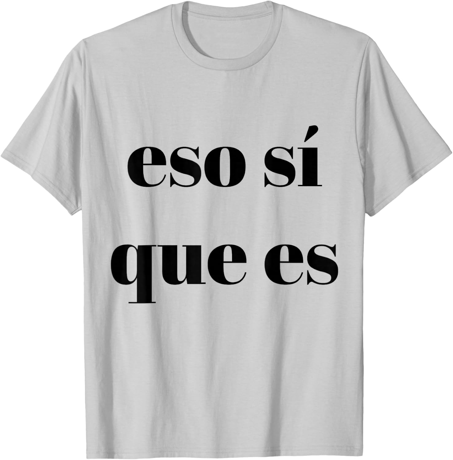 Eso Sí Que Es T-Shirt - T-Shirt | Ash
