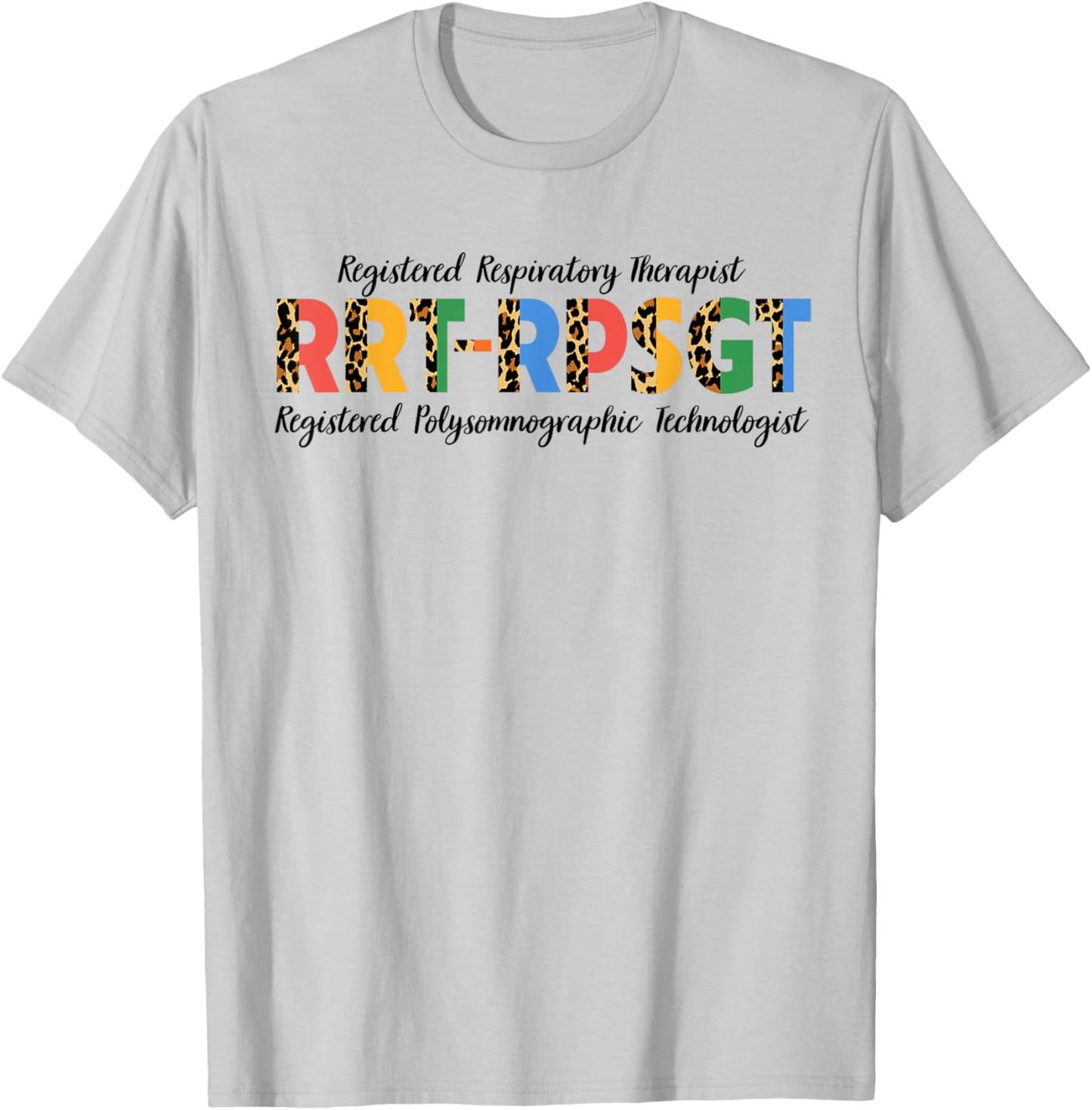 Sleep RRT-RPSGT Registered Polysomnographic Technologist T-Shirt - T-Shirt | Ash