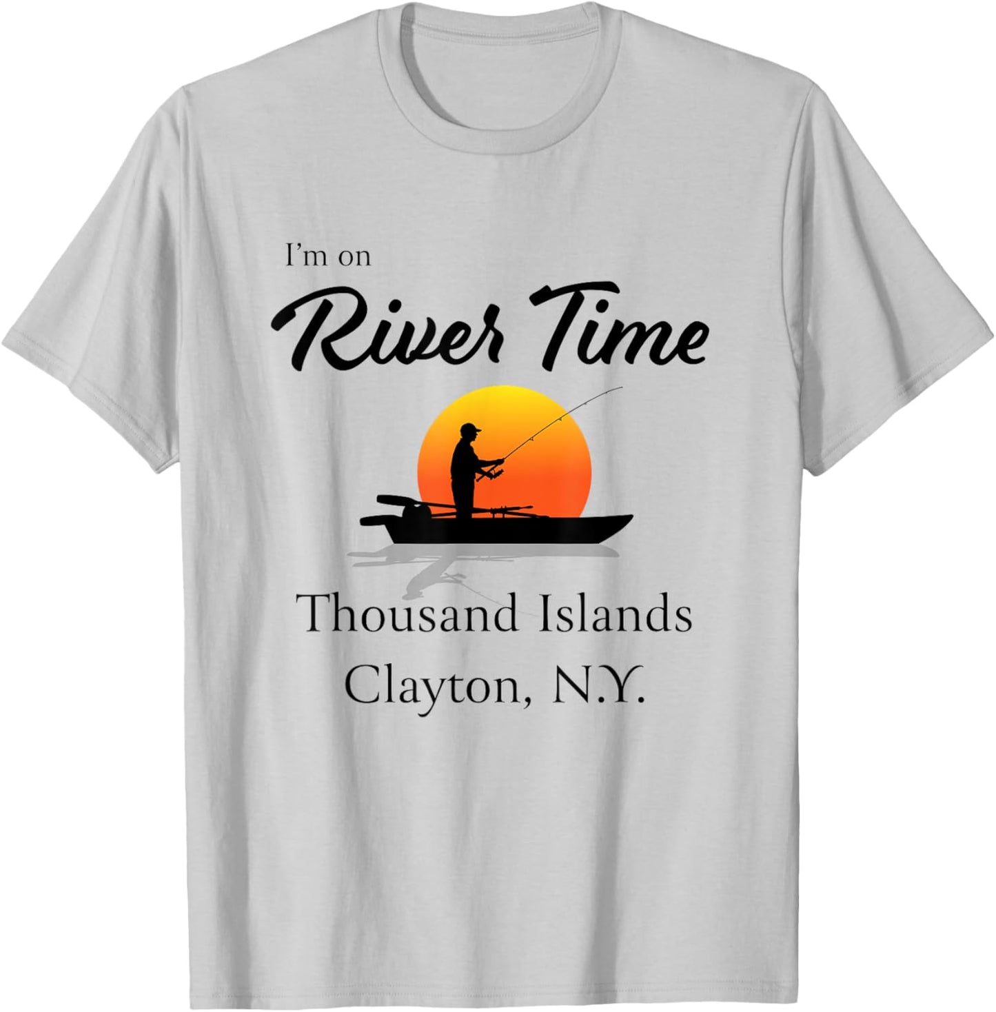 I'm on River Time - Thousand Islands Clayton NY St. Lawrence T-Shirt - T-Shirt | Ash