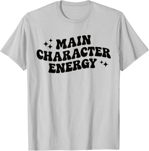 Main Character Energy T-Shirt - T-Shirt | Ash
