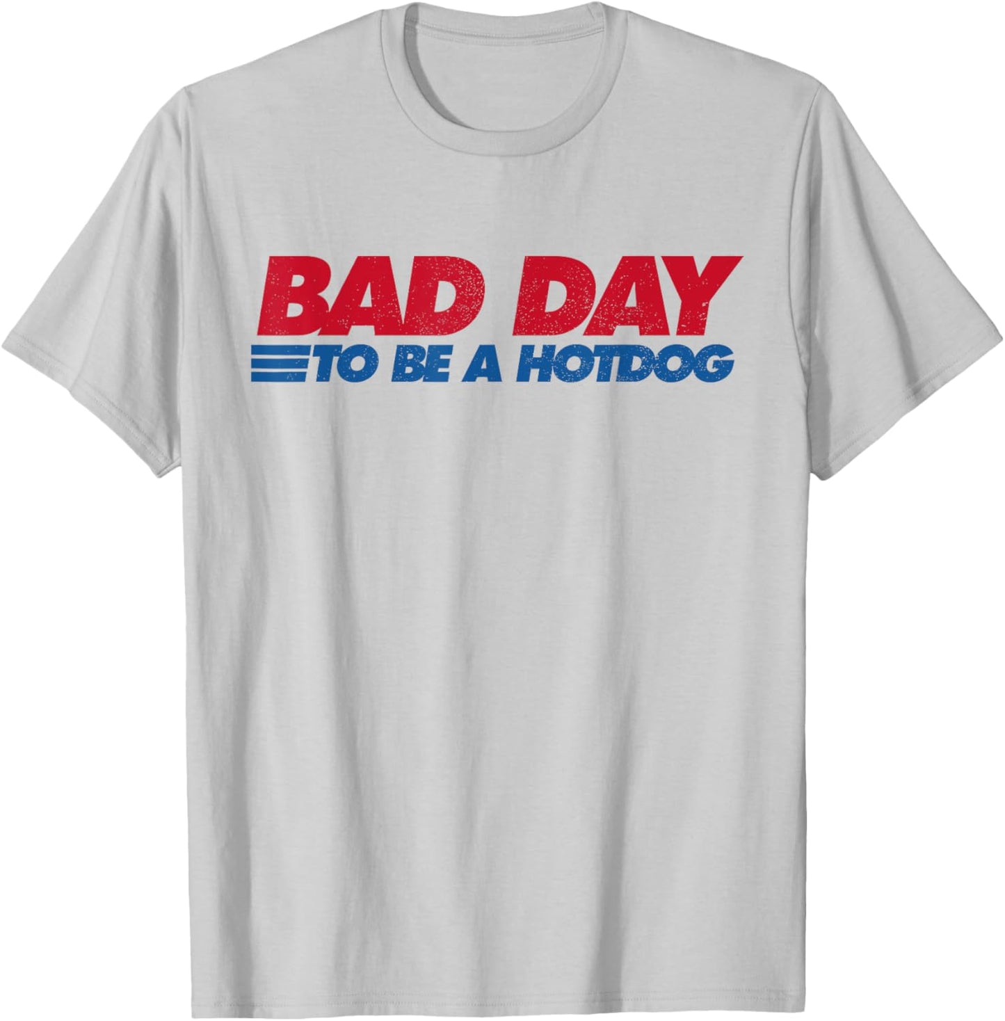 Its A Bad Day to Be A Hot Dog Funny Hot Dog 4th of July Girls Kids Men T-Shirt - T-Shirt | Ash