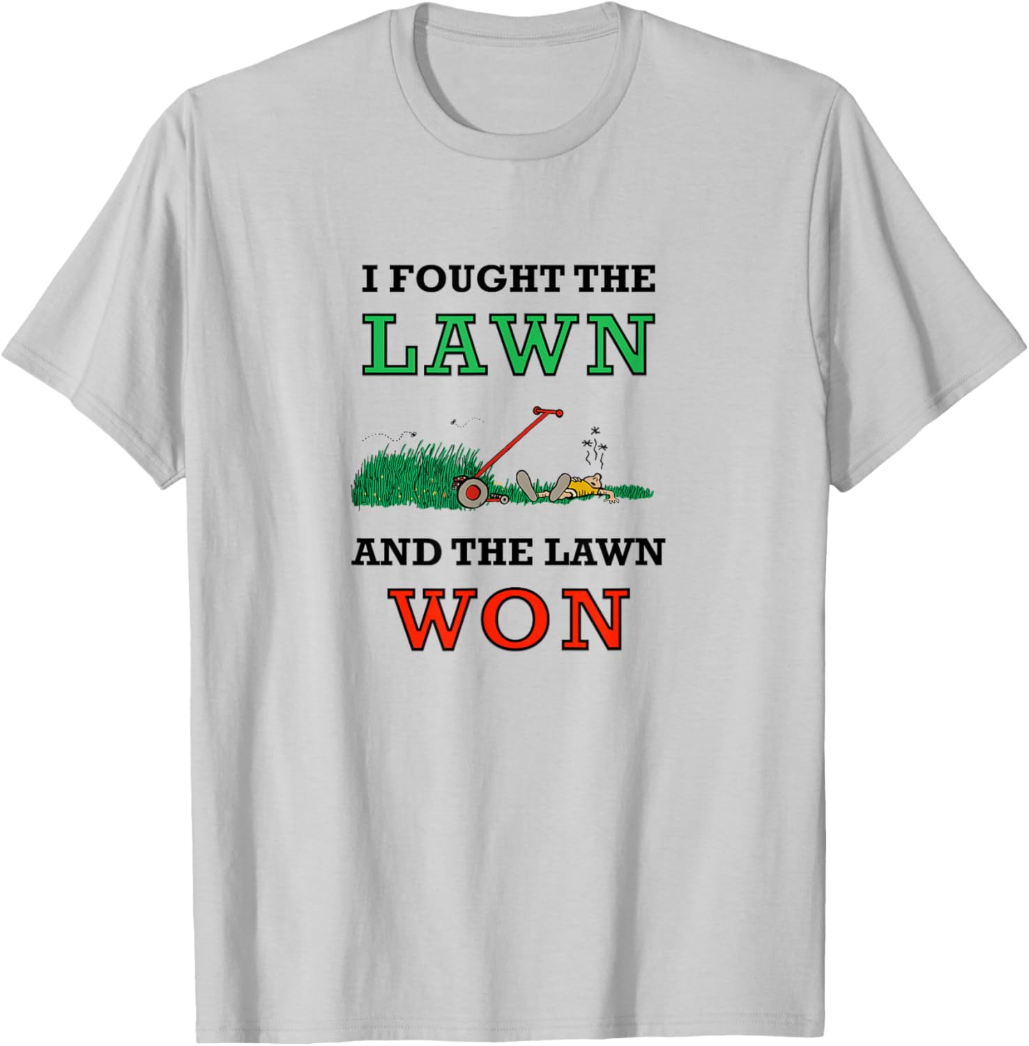 I Fought The Lawn And The Lawn Won Lawn Mowing, Dad Joke T-Shirt - T-Shirt | Ash